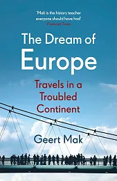 The Dream of EuropeGeert Mak