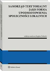 Samorząd terytorialny jako forma upodmiotowienia społeczności lokalnych  Samorząd terytorialny jako forma upodmiotowienia społeczności lokalnych