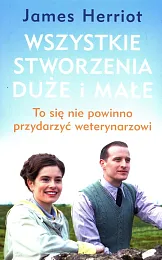 Wszystkie stworzenia duże i małeJames Herriot