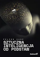 Sztuczna inteligencja od podstawFeliks Kurp