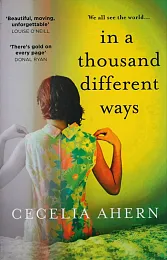 In a Thousand Different WaysCecelia Ahern In a Thousand Different WaysCecelia Ahern