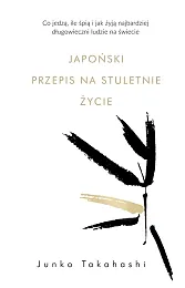 Japoński przepis na stuletnie życieJunko Takahashi