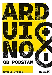 Arduino od podstawWitold Wrotek