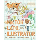 Wiktor Lato, ilustratorAndrea Beaty