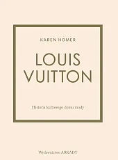 Louis Vuitton Historia kultowego domu modyKaren Homer