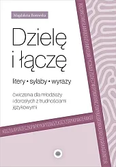 Dzielę i łączę litery sylaby wyrazyMagdalena Borowska