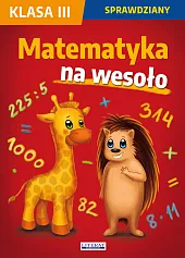 Matematyka na wesoło Sprawdziany Klasa 3Beata Guzowska Matematyka na wesoło Sprawdziany Klasa 3Beata Guzowska