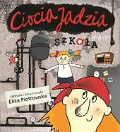 Ciocia Jadzia SzkołaEliza Piotrowska