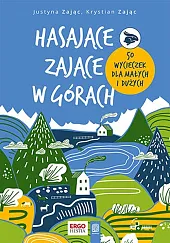 Hasające Zające w górach. 50 wycieczek,Justyna Zając