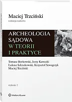 Archeologia sądowa w teorii i praktyce Tomasz Borkowski