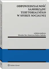 Odpowiedzialność samorządu terytorialnego w sferze socjalnejKatarzyna Małysa-Sulińska Odpowiedzialność samorządu terytorialnego w sferze socjalnejKatarzyna Małysa-Sulińska