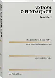 Ustawa o fundacjach. Komentarz Ustawa o fundacjach. Komentarz