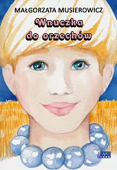 Wnuczka do orzechówMałgorzata Musierowicz