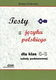 Testy z języka polskiego dla klas 5-6 szkoły podstawowej Testy z języka polskiego dla klas 5-6 szkoły podstawowej