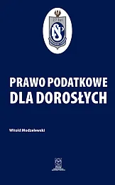 Prawo podatkowe dla dorosłychWitold Modzelewski Prawo podatkowe dla dorosłychWitold Modzelewski