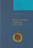 Akty unii wileńskiej i mielnickiej (1499-1501) Akty unii wileńskiej i mielnickiej (1499-1501)