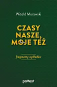 Czasy nasze, moje też