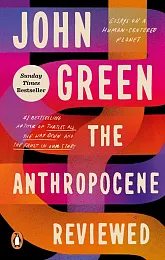 The Anthropocene ReviewedJohn Green The Anthropocene ReviewedJohn Green