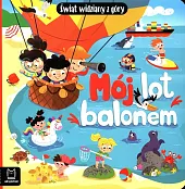 Mój lot balonem Świat widziany z,Sylwia Kajdana Mój lot balonem Świat widziany z,Sylwia Kajdana