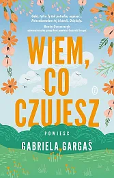 Wiem, co czujeszGabriela Gargaś