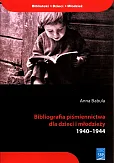 Bibliografia piśmiennictwa dla dzieci i młodzieży Bibliografia piśmiennictwa dla dzieci i młodzieży