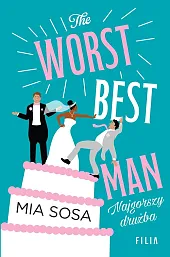 The Worst Best Men. Najgorszy drużbaMia Sosa