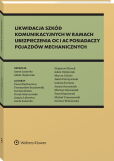 Likwidacja szkód komunikacyjnych w ramach ubezpieczenia OC i AC posiadaczy pojazdów mechanicznych. Standardy odszkodowawcze i bezpieczeństwa 