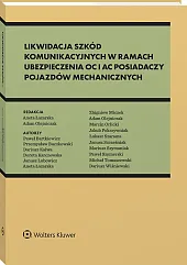 Likwidacja szkód komunikacyjnych w ramach ubezpieczenia OC i AC posiadaczy pojazdów mechanicznych. Standardy odszkodowawcze i bezpieczeństwa  Likwidacja szkód komunikacyjnych w ramach ubezpieczenia OC i AC posiadaczy pojazdów mechanicznych. Standardy odszkodowawcze i bezpieczeństwa