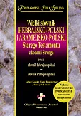 Wielki słownik hebrajsko-polski i aramejsko-polski Starego Testamentu z kodami Stronga Wielki słownik hebrajsko-polski i aramejsko-polski Starego Testamentu z kodami Stronga