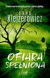 Ofiara spełnionaAnna Klejzerowicz Ofiara spełnionaAnna Klejzerowicz