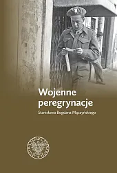 Wojenne peregrynacje Stanisława Bogdana MączyńskiegoZbigniew Gołasz