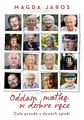 Oddam matkę w dobre ręceMagda Jaros