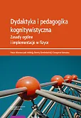 Dydaktyka i pedagogika kognitywistyczna Dydaktyka i pedagogika kognitywistyczna