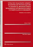 Stosunki majątkowe między małżonkami pozostającymi w separacji, rozdzielności majątkowej lub rozdzielności z wyrównaniem dorobków. Praktyka i orzecznictwo