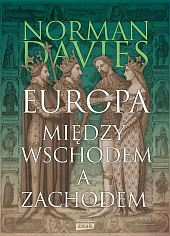 Europa. Między Wschodem a ZachodemNorman Davies