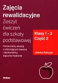 Zajęcia rewalidacyjne Zeszyt ćwiczeń dla szkoły podstawowej Klasy 1-2 Część 2