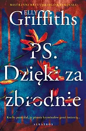 P.S. Dzięki za zbrodnieElly Griffiths
