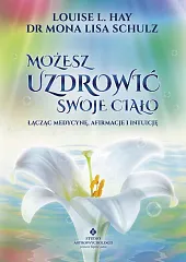 Możesz uzdrowić swoje ciałoLouise Hay Możesz uzdrowić swoje ciałoLouise Hay