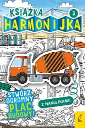 Książka harmonijka Stwórz ogromny plac budowy z naklejkami Część 3 Książka harmonijka Stwórz ogromny plac budowy z naklejkami Część 3