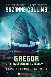 Gregor i przepowiednia zagładySuzanne Collins Gregor i przepowiednia zagładySuzanne Collins