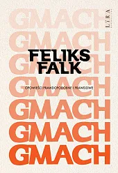 Gmach Opowieści prawdopodobne i prawdziweFeliks Falk Gmach Opowieści prawdopodobne i prawdziweFeliks Falk