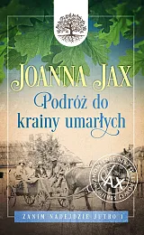 Zanim nadejdzie jutro Tom 1 Podróż,Joanna Jax