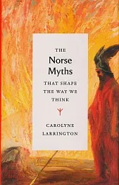 The Norse Myths that Shape the Way We Think