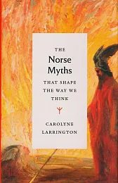 The Norse Myths that Shape the,Carolyne Larrington