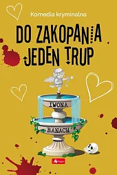 Do zakopania jeden trupIwona Banach