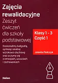 Zajęcia rewalidacyjne Zeszyt ćwiczeń dla szkoły podstawowej Klasy 1-3 Część 1 Zajęcia rewalidacyjne Zeszyt ćwiczeń dla szkoły podstawowej Klasy 1-3 Część 1