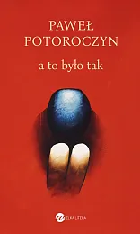 A to było takPaweł Potoroczyn