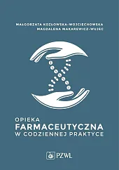 Opieka farmaceutyczna w codziennej praktyceMałgorzata Kozłowska-Wojciechowska