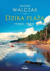 Dzika plaża Tysiąc drógIwona Walczak