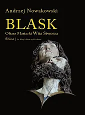 Blask Ołtarz Mariacki Wita Stwosza Shine,Andrzej Nowakowski Blask Ołtarz Mariacki Wita Stwosza Shine,Andrzej Nowakowski